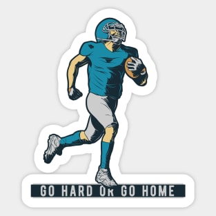 Go Hard or Go Home Sticker